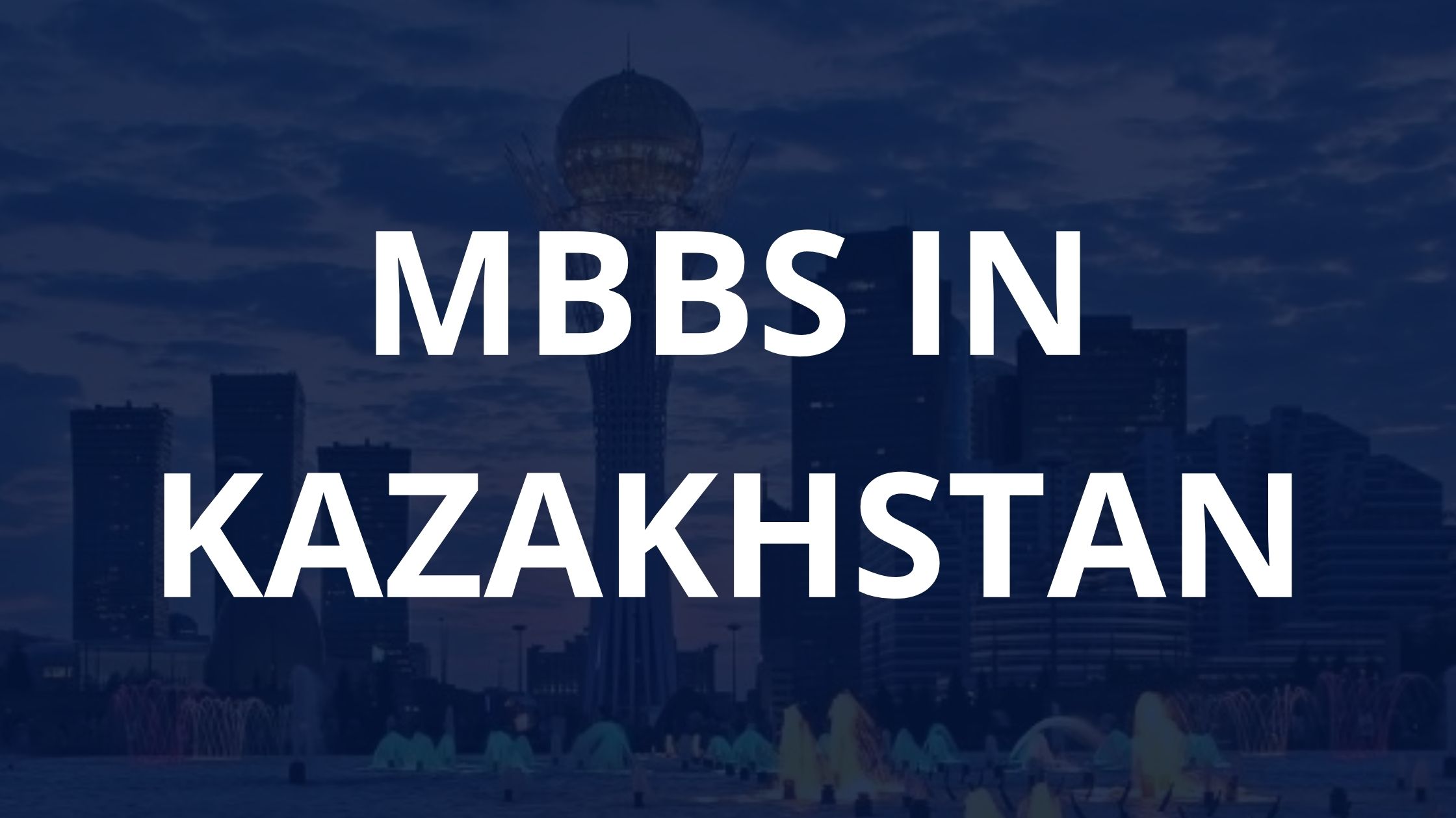 MBBS IN KAZAKHSTAN Featured Image