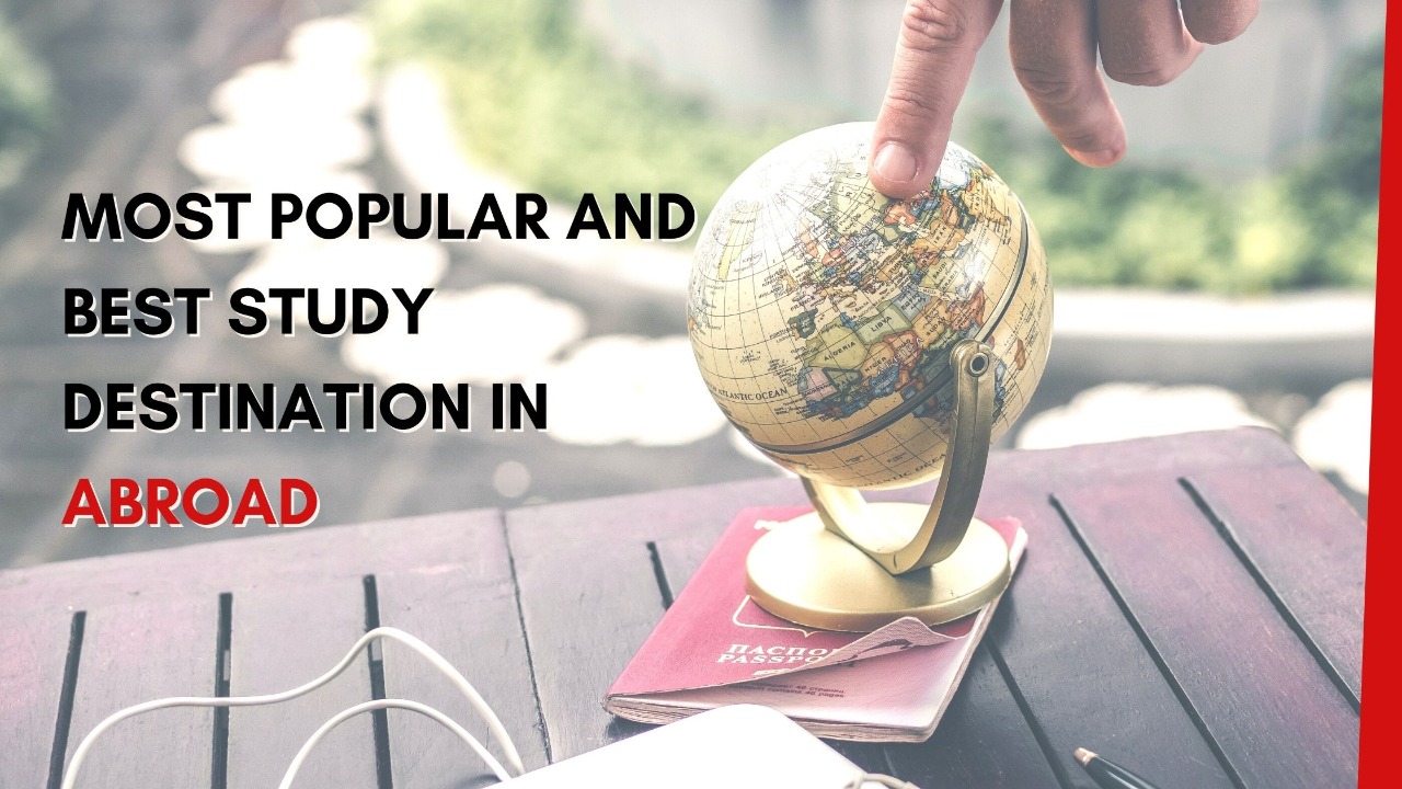 Most Popular and Best Study Destination in Abroad